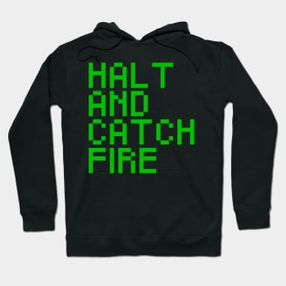 Halt And Catch Fire Hoodie